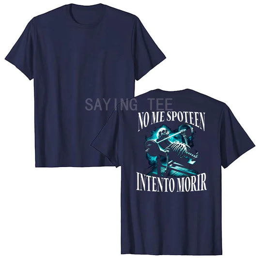 NO ME SPOTEEN INTENTO MORIR Skeleton Gym T-Shirt Funny Men's Fashion Fitness Exercise Graphic Tee Y2k Top Halloween Costume Gift