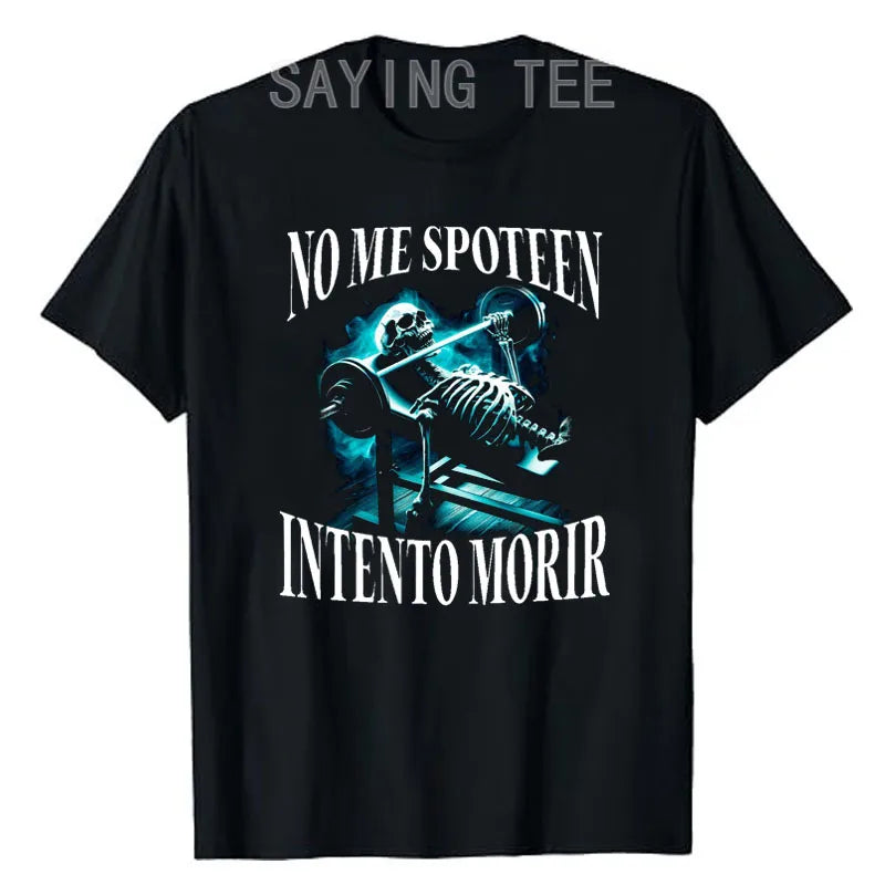 NO ME SPOTEEN INTENTO MORIR Skeleton Gym T-Shirt Funny Men's Fashion Fitness Exercise Graphic Tee Y2k Top Halloween Costume Gift