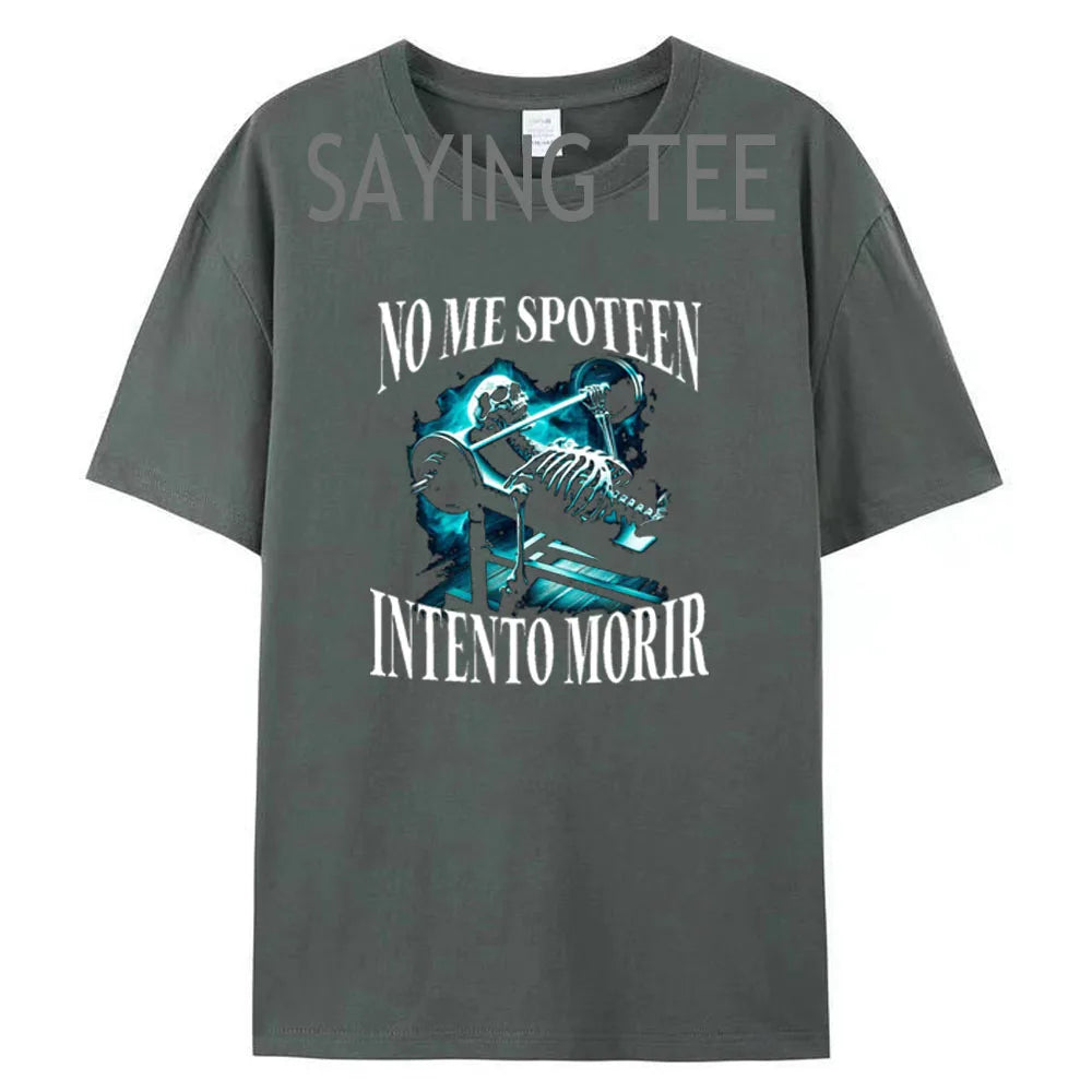 NO ME SPOTEEN INTENTO MORIR Skeleton Gym T-Shirt Funny Men's Fashion Fitness Exercise Graphic Tee Y2k Top Halloween Costume Gift