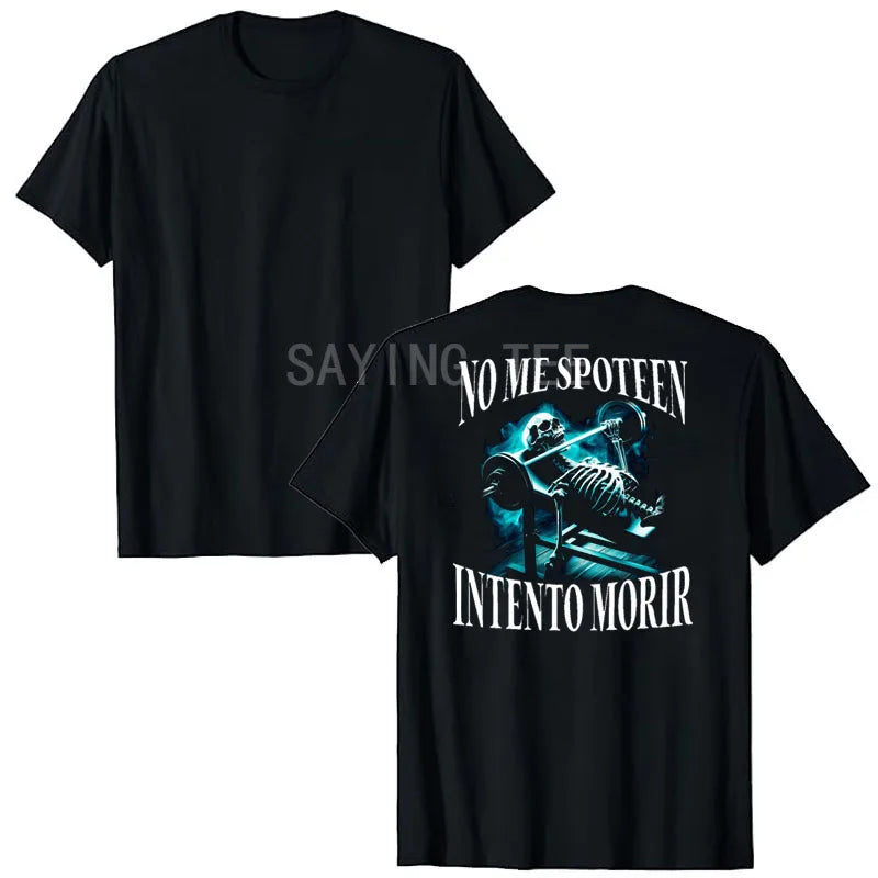 NO ME SPOTEEN INTENTO MORIR Skeleton Gym T-Shirt Funny Men's Fashion Fitness Exercise Graphic Tee Y2k Top Halloween Costume Gift