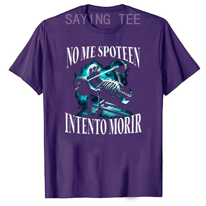 NO ME SPOTEEN INTENTO MORIR Skeleton Gym T-Shirt Funny Men's Fashion Fitness Exercise Graphic Tee Y2k Top Halloween Costume Gift