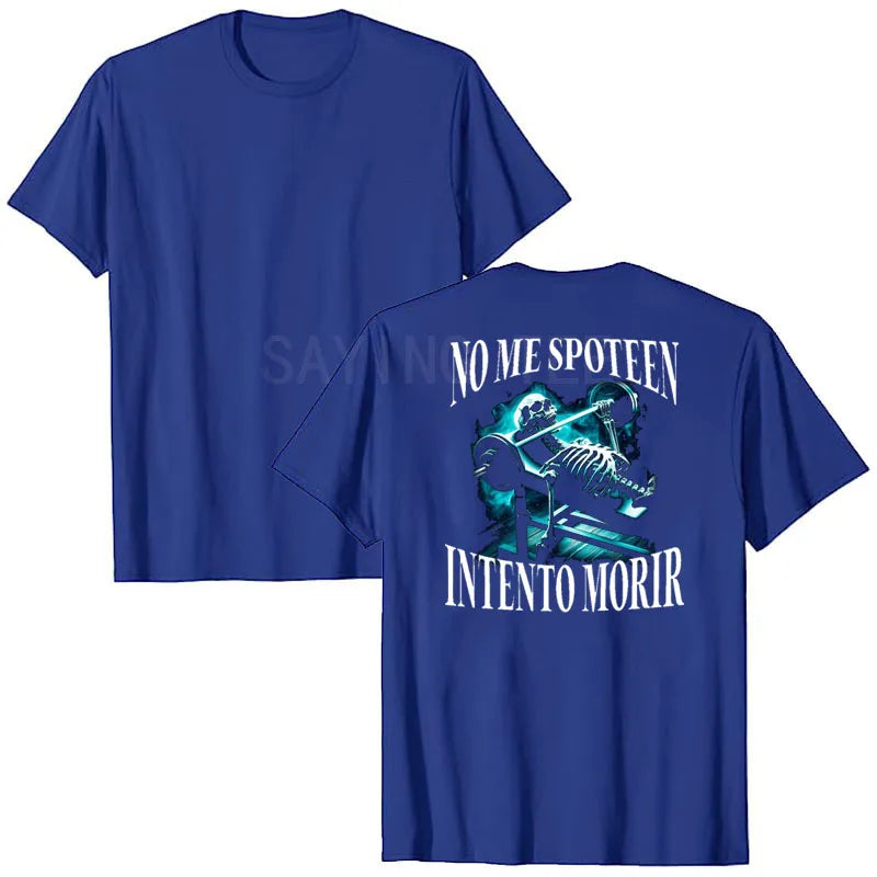 NO ME SPOTEEN INTENTO MORIR Skeleton Gym T-Shirt Funny Men's Fashion Fitness Exercise Graphic Tee Y2k Top Halloween Costume Gift